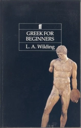 Greek for Beginners (Faber Educational Books) By L.A. Wilding - Image 1 of 1