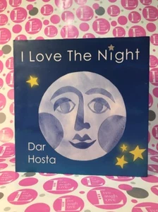 I LOVE NIGHT By Dar Hosta - Hardcover W/ DUST JACKET ~ SIGNED COPY~EXC L.N.COND. - Picture 1 of 3