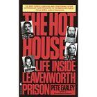 The Hot House: Life Inside Leavenworth Prison - Mass Market Paperback NEW Earley