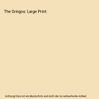 The Gringos: Large Print, Bower, B M