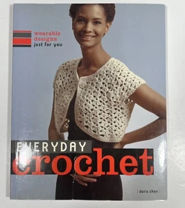 Everyday Crochet : Wearable Designs Just for You by Doris Chan - Picture 1 of 6