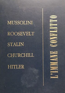 L'immane conflitto. Mussolini, Roosvelt, Stalin Churchill, Hitler Rauti, Pino 1 - Foto 1 di 1