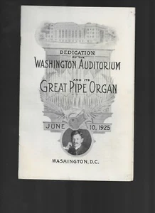 DEDICATION OF THE WASHINGTON AUDITORIUM GREAT PIPE ORGAN 1925 PROGRAM - Picture 1 of 2