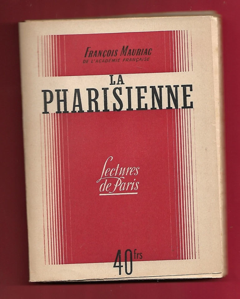 FRANCOIS MAURIAC LA PHARISIENNE   LECTURES DE PARIS - Immagine 1 di 1