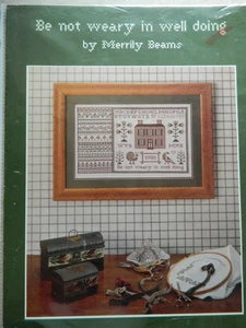 Be Not Weary In Well Doing Merrily A Beams Cross Stitch Sampler The Sewing Bird - Picture 1 of 2