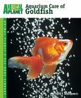 Aquarium Care of Goldfish [Animal Planet Pet Care Library] by Boruchowitz, David