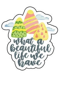 What a Beautiful Life We Have Aquarell Boho rustikal gestanzte Sticker 3,5x2,5 - Bild 1 von 1