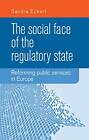 The Social Face Of The Regulatory State: Reform, Eckert+-