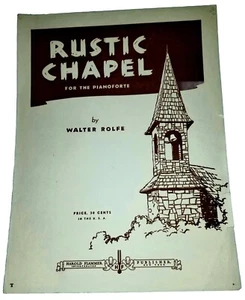 Rustic Chapel. Piano Sheet Music 1936. By Walter Rolfe. - Picture 1 of 4