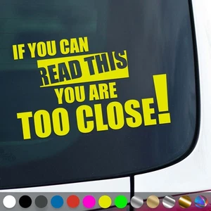 Si puedes leer esta calcomanía estás demasiado cerca pegatina coche camión idea de regalo - Imagen 1 de 6