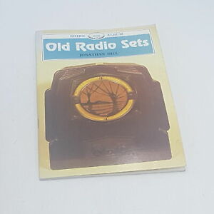 OLD RADIO SETS by Jonathan Hill (1993) Softback Shire Album #295