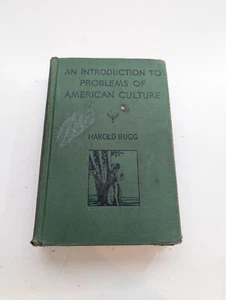 1931 AN INTRODUCTION TO PROBLEMS OF AMERICAN CULTURE HAROLD RUGG BOOK - Picture 1 of 10