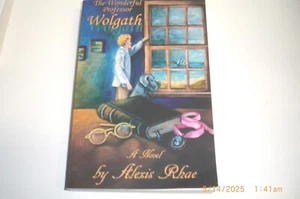 The Wonderful Professor Wolgath Signed by the Author Alexis Rhae Paperback - Foto 1 di 5