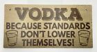 Vodka Standards Wooden Vintage Sign Plaque Bar Man Cave Ladies Alcohol Gift