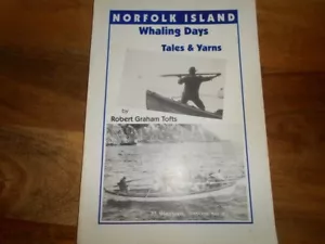 SIGNED: Norfolk Island Whaling Days Tales and Yarns by Robert Graham Tofts. - Picture 1 of 10