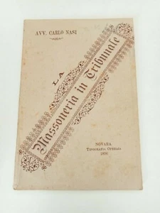 Avv.Carlo Nasi, MASSONERIA IN TRIBUNALE, Tip. Operaia-Novara, 1896. - Foto 1 di 3