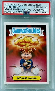 2019 GARBAGE PAIL KIDS PSA 10 ADAM BOMB  AUTO BY JOHN POUND GEM MINT POP 3
