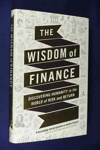 THE WISDOM OF FINANCE Mihir Desai HUMANITY IN THE WORLD OF RISK AND RETURN Book - Picture 1 of 12