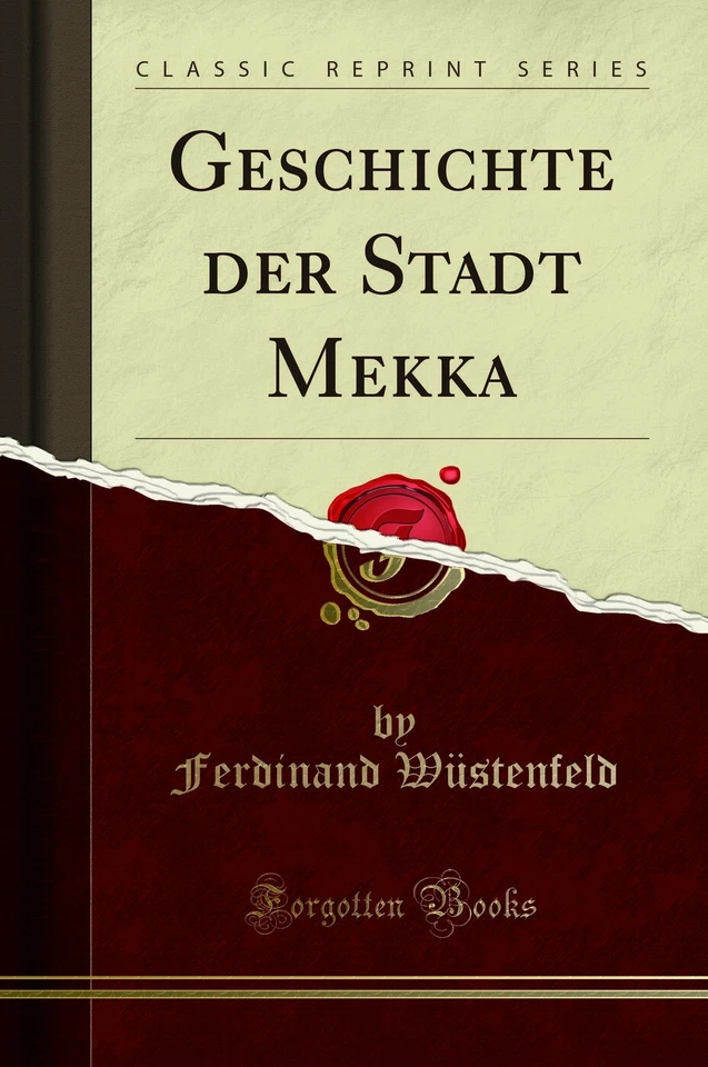Geschichte der Stadt Mekka (Classic Reprint) - Image 1 of 2