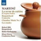 MARTINU - LA REVUE DE CUISINE - CD - HARPSICHORD CONCERTO New Sealed