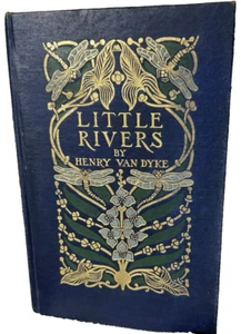 Antique~Little Rivers~Book of Essays (Fishing)~By Henry Van Dyke~Hardcover - Foto 1 di 10