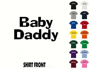 Baby Daddy T-Shirt #582 - sin Gastos de Envío - Imagen 1 de 2