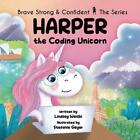 Harper The Coding Unicorn By Stefanie Geyer Paperback Book