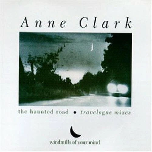 Anne Clark Haunted road-Travelogue Mixes (3 versions, 1993, plus 'Wi.. [Maxi-CD] - Bild 1 von 1