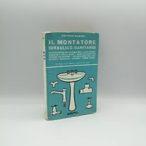 "IL MONTATORE IDRAULICO-SANITARIO" Antonio Marino, manuali Hoepli 1965 - Picture 1 of 1