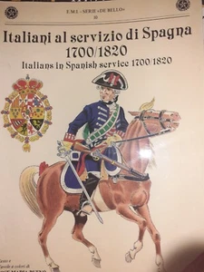 ITALIANI AL SERVIZIO DI SPAGNA. Italians in Spanish service 1700/1820.(bilingue) - Picture 1 of 7
