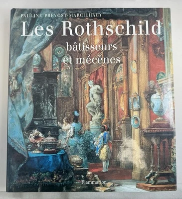 Les Rothschild Battisseurs Et Mecenes By Pauline Prevost Marcilhacy (HB, 1995) - Image 1 of 4