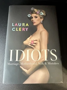 Idiots: Marriage, Motherhood, Milk & Mistakes by Laura Clery – Hardcover - Picture 1 of 6