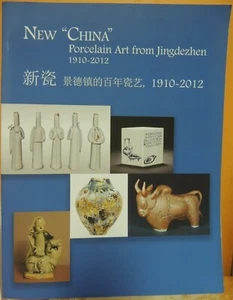 New China Porcelain Art from Jingdezhen 1910-2012 by Nancy Selvage and Lili Fang - Bild 1 von 5