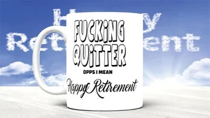 Fu@king Quitter Retirement Funny Gag Gift Coffee Mug Cup - Picture 1 of 7