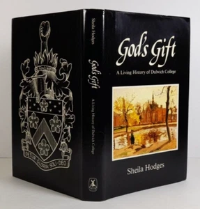 GOD'S GIFT A Living History of Dulwich College; Sheila Hodges; 1st Edition 1981 - Picture 1 of 6