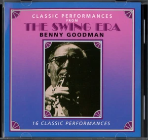 Benny Goodman - Classic Performances From The Swing Era CD - Picture 1 of 4