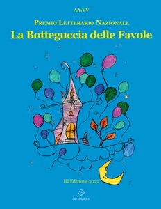 La botteguccia delle favole. Premio Letterario Nazionale 2022 - Picerno G.... - Foto 1 di 1