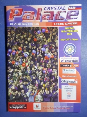 F A Cup 5th Round Crystal Palace v Leeds United 16th February 2003 Excellent  - Image 1 of 2