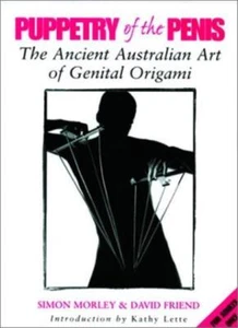 Puppetry of the Penis: the ancient Australian Art of Genital Origami-Simon Morl - Picture 1 of 1