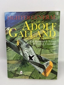 Fighter General : The Life of Adolf Galland, the Official Biography, Hardcove... - Picture 1 of 9