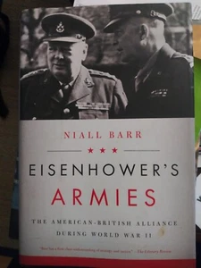 EISENHOWER’S ARMIES-The American British Alliance During WW II; 2015 Book-Barr - Picture 1 of 1