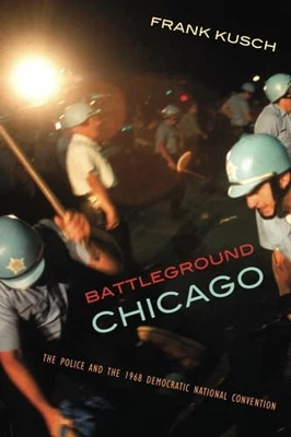 Battleground Chicago: The Police and t..., Kusch, Frank - Bild 1 von 2