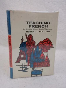Robert Politzer TEACHING FRENCH An Introduction to Applied Linguistics 1965 - Picture 1 of 6