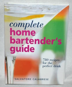 VGUC! COMPLETE HOME BARTENDERS GUIDE by SALVATORE CALABRESE, HARDCOVER EDITION - Picture 1 of 4