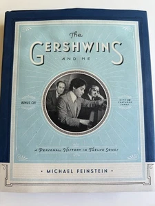 The Gershwins And Me, by Michael Feinstein - 2012 - Signed, 1st, 1st HC Book DJ - Foto 1 di 16