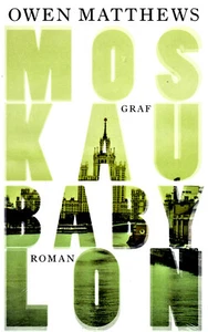 Owen Matthews MOSKAU BABYLON Thriller Roman Hardcover Gebundene Ausgabe in Folie - Bild 1 von 2