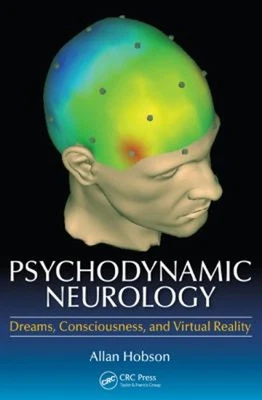 Psychodynamic Neurology : Dreams, Consciousness, and Virtual Real - Image 1 of 2