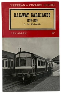 Railway Carriages 1839-1939 GM Kichenside - Imagen 1 de 1