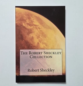 The Robert Sheckley Collection 2014 Trade Paperback - Picture 1 of 8