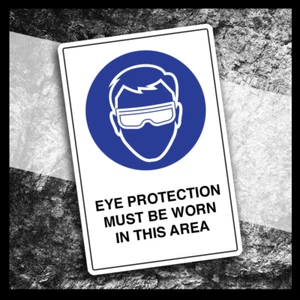 Eye Protection Must Be Worn In This Area - SAFETY SIGN - SFT003 - Picture 1 of 1